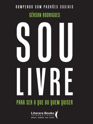 cover image of Sou livre para ser o que ou quem quiser